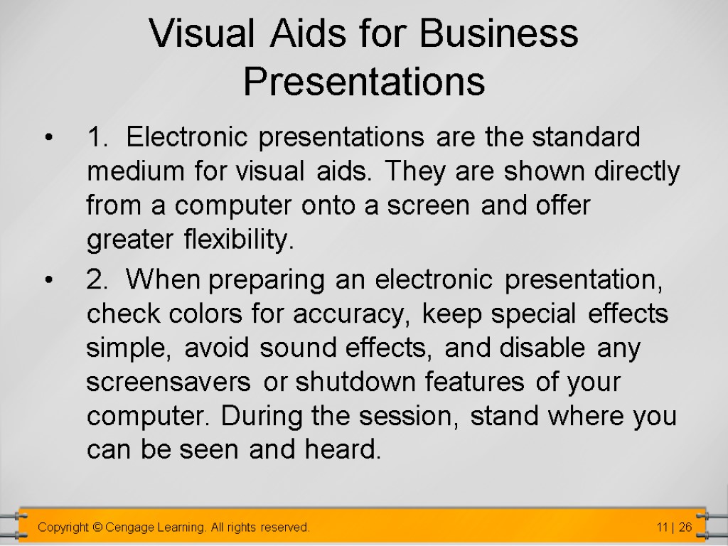 Visual Aids for Business Presentations 1. Electronic presentations are the standard medium for visual